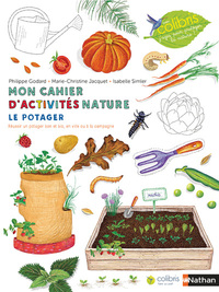 Mon cahier d'activités nature - Le potager