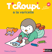 LES ALBUMS T'CHOUPI - T'CHOUPI A LA VARICELLE