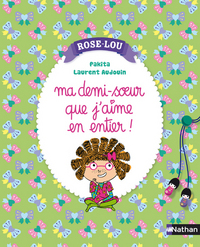 Rose-Lou: Ma demi-soeur que j'aime en entier !