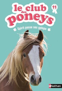 Le club des Poneys 11: Spirit passe ses galops