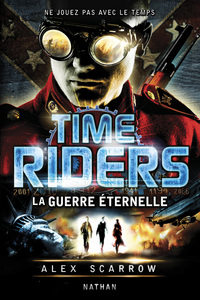 Time Riders 4: La guerre éternelle