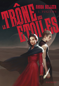 Le trône des étoiles - tome 1 Fugitifs