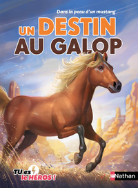 DANS LA PEAU D'UN MUSTANG - UN DESTIN AU GALOP - VOL10