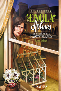 Les Enquêtes d'Enola Holmes 3: Le mystère des pavots blancs