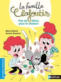 LA FAMILLE CLAFOUTIS - PAS DE BLINIS POUR LE CHATON !