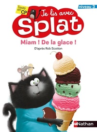 Miam ! De la glace ! Je lis avec Splat - niveau 3