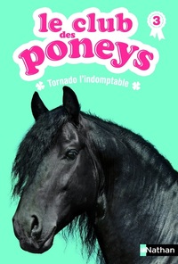 LE CLUB DES PONEYS 03: TORNADO L'INDOMPTABLE - VOL03