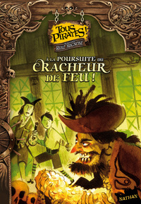 A LA POURSUITE DU CRACHEUR DE FEU - TOUS PIRATES