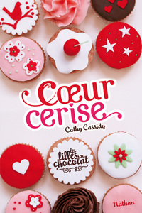 Les Filles au chocolat 1: Coeur cerise