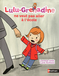 Lulu-Grenadine ne veut pas aller à l'école