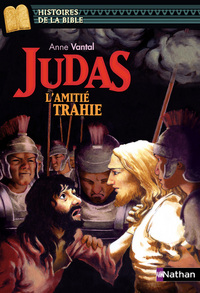 JUDAS, L'AMITIE TRAHIE