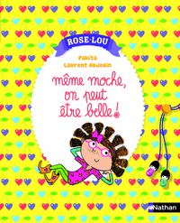 Rose-Lou: Même moche, on peut être belle !