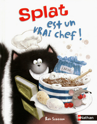 PETIT ALBUM SPLAT LE CHAT - SPLAT EST UN VRAI CHEF !
