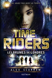 Time Riders 6: Les brumes de Londres