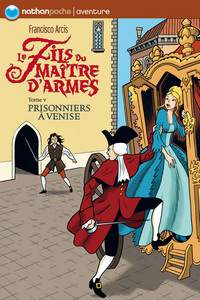 LE FILS DU MAITRE D'ARMES T5 PRISONNIERS A VENISE