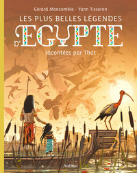 Les plus belles légendes d'Egypte racontées par Toht