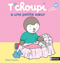 LES ALBUMS T'CHOUPI - T'CHOUPI A UNE PETITE SOEUR