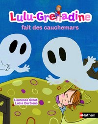 Lulu-Grenadine fait des cauchemars