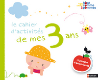 LE CAHIER D'ACTIVITES DE MES 3 ANS + 1 PLANCHE D'AUTOCOLLANTS