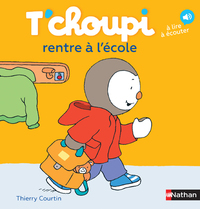LES ALBUMS T'CHOUPI - T'CHOUPI RENTRE A L'ECOLE