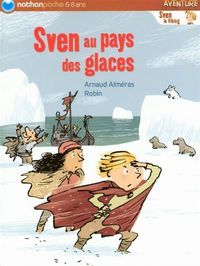 SVEN AU PAYS DES GLACES - NATHAN POCHE AVENTURE