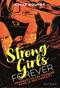 STRONG GIRLS FOREVER - TOME 2 POURQUOI NE PAS CRAQUER SUR LE MEC PARFAIT ? - VOL02