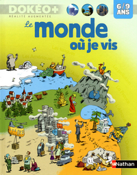 LE MONDE OU JE VIS + REALITE AUGMENTEE - DOKEO+ 6/9 ANS