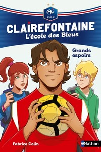 Clairefontaine L'école des Bleus - tome 6 Grands espoirs