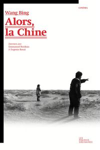 ALORS, LA CHINE - ENTRETIEN AVEC EMMANUEL BURDEAU ET EUGENIO RENZI