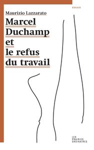 MARCEL DUCHAMP ET LE REFUS DU TRAVAIL