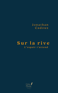Sur la rive l'espoir t'attend