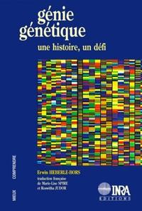 GENIE GENETIQUE - UNE HISTOIRE, UN DEFI.