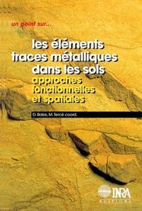 LES ELEMENTS TRACES METALLIQUES DANS LES SOLS - APPROCHES FONCTIONNELLES ET SPATIALES.