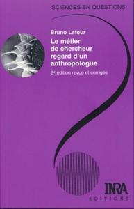 LE METIER DE CHERCHEUR, REGARD D'UN ANTHROPOLOGUE - 2E EDITION REVUE ET CORRIGEE
