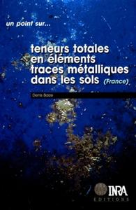TENEURS TOTALES EN ELEMENTS TRACES METALLIQUES DANS LES SOLS (FRANCE) - REFERENCES ET STRATEGIES D'I
