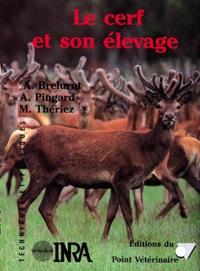 LE CERF ET SON ELEVAGE - ALIMENTATION, TECHNIQUES ET PATHOLOGIE