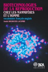 BIOTECHNOLOGIES DE LA REPRODUCTION CHEZ LES MAMMIFERES ET L'HOMME - VOCABULAIRE FRANCAIS-ANGLAIS