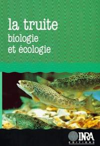 LA TRUITE. BIOLOGIE ET ECOLOGIE