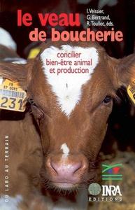 LE VEAU DE BOUCHERIE - CONCILIER BIEN-ETRE ANIMAL ET PRODUCTION.