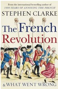 The French Revolution and What Went Wrong