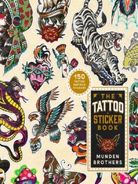 THE TATTOO STICKER BOOK : 150 TATTOO-INSPIRED STICKERS /ANGLAIS