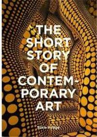 THE SHORT STORY OF CONTEMPORARY ART /ANGLAIS