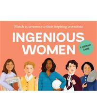 Ingenious Women Match 25 inventors to their inspiring inventions /anglais