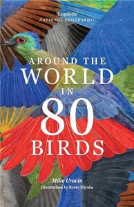 AROUND THE WORLD IN 80 BIRDS (PAPERBACK) /ANGLAIS