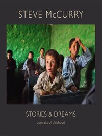Steve McCurry Stories & Dreams /anglais