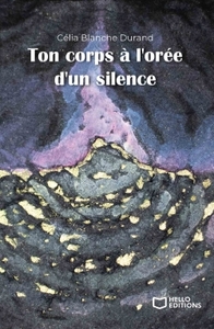 TON CORPS A L'OREE D'UN SILENCE