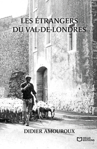 LES ETRANGERS DU VAL-DE-LONDRES