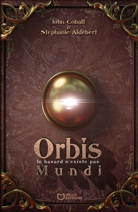 ORBIS MUNDI - LE HASARD N'EXISTE PAS