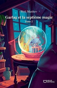 GARLAG ET LA SEPTIEME MAGIE - TOME 2