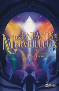 LES ENFANTS MERVEILLEUX - TOME I : LE TEMPS DES DECOUVERTES